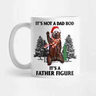 It's Not A Dad Bod It's A Father Figure T-shirt Mug